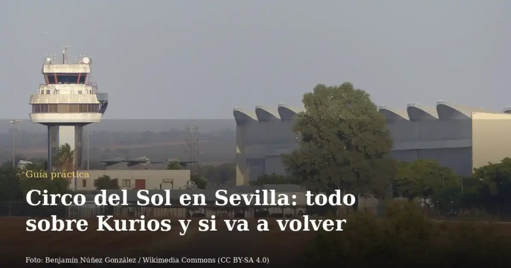 Circo del Sol en Sevilla: todo sobre Kurios y si va a volver