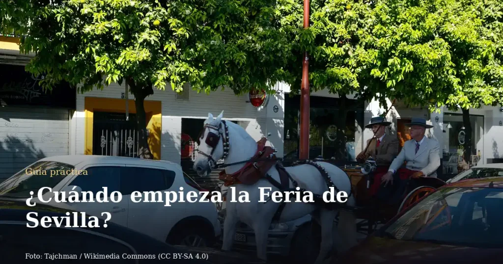 ¿Cuándo empieza la Feria de Sevilla?