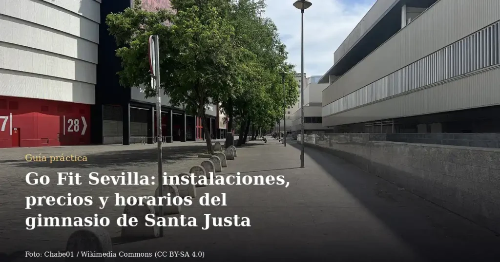 Go Fit Sevilla: instalaciones, precios y horarios del gimnasio de Santa Justa