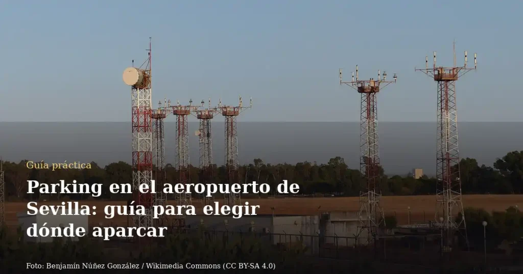 Parking en el aeropuerto de Sevilla: guía para elegir dónde aparcar