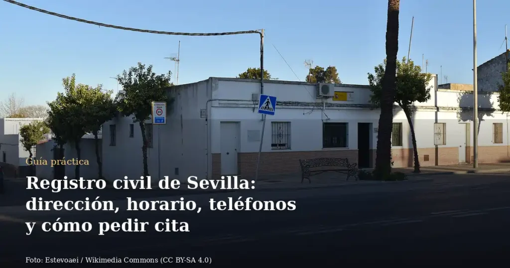 Registro civil de Sevilla: dirección, horario, teléfonos y cómo pedir cita